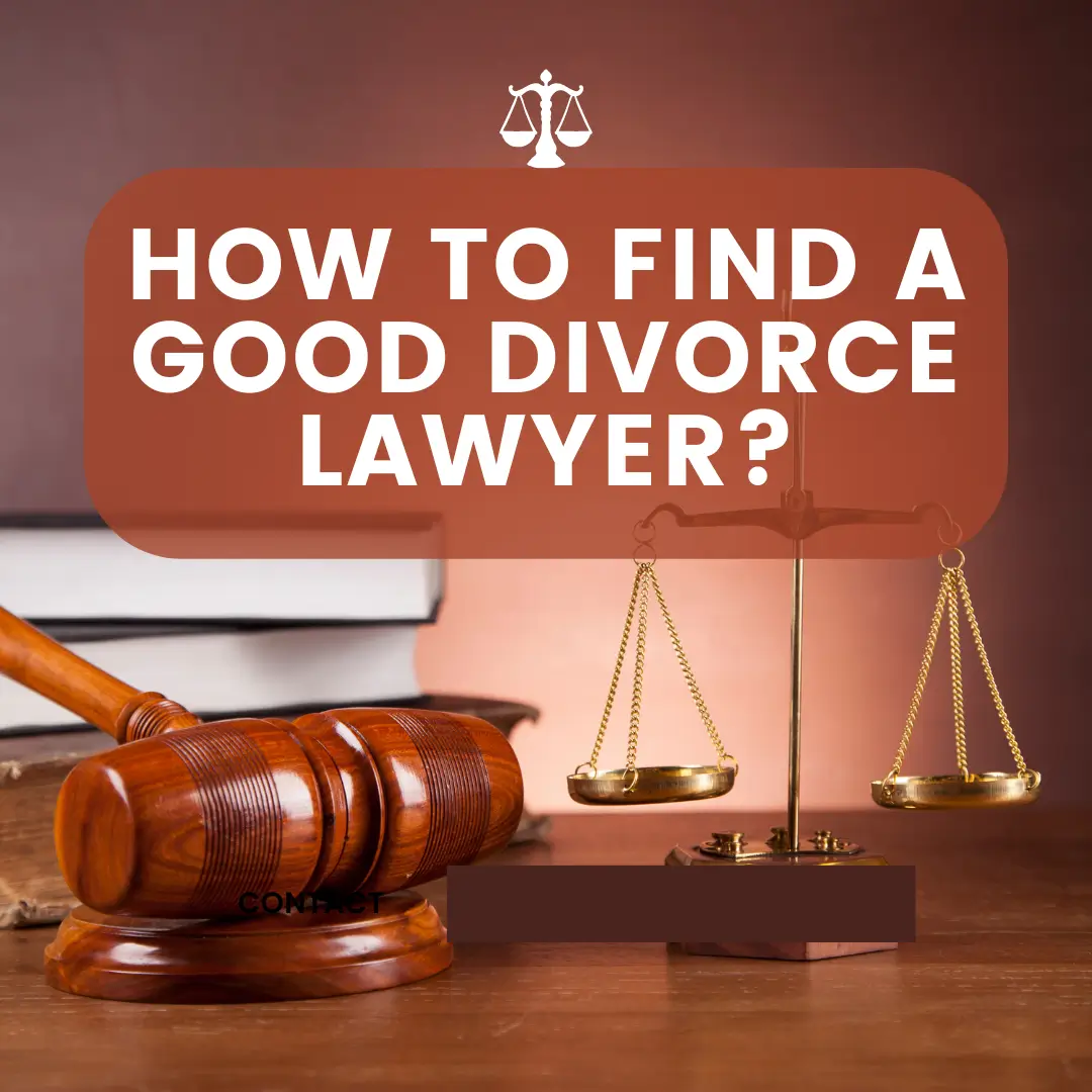 How to Find a Good Divorce Lawyer?