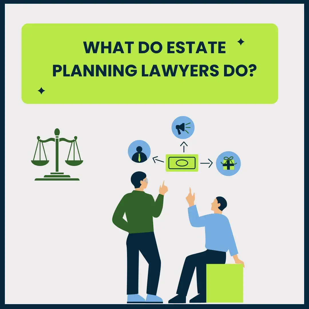 What Do Estate Planning Lawyers Do?