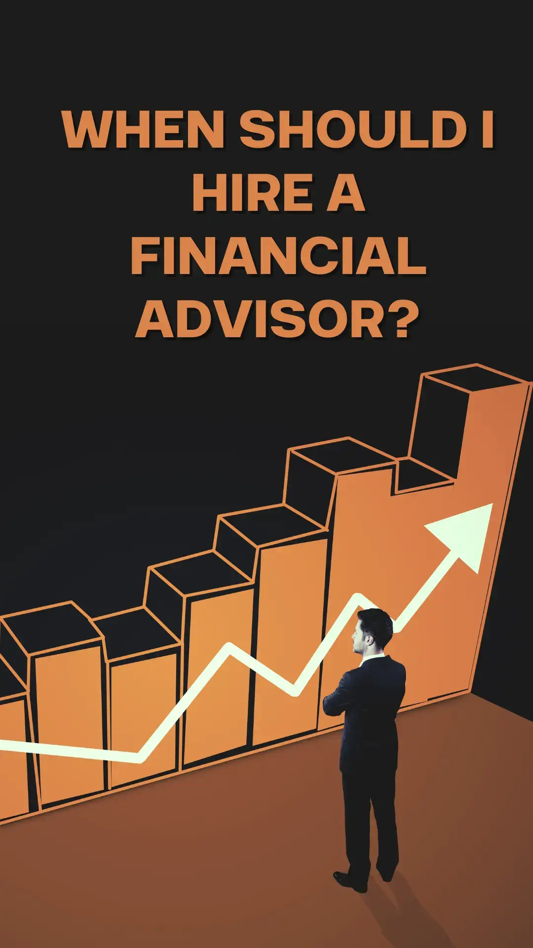 When Should I Hire a Financial Advisor?