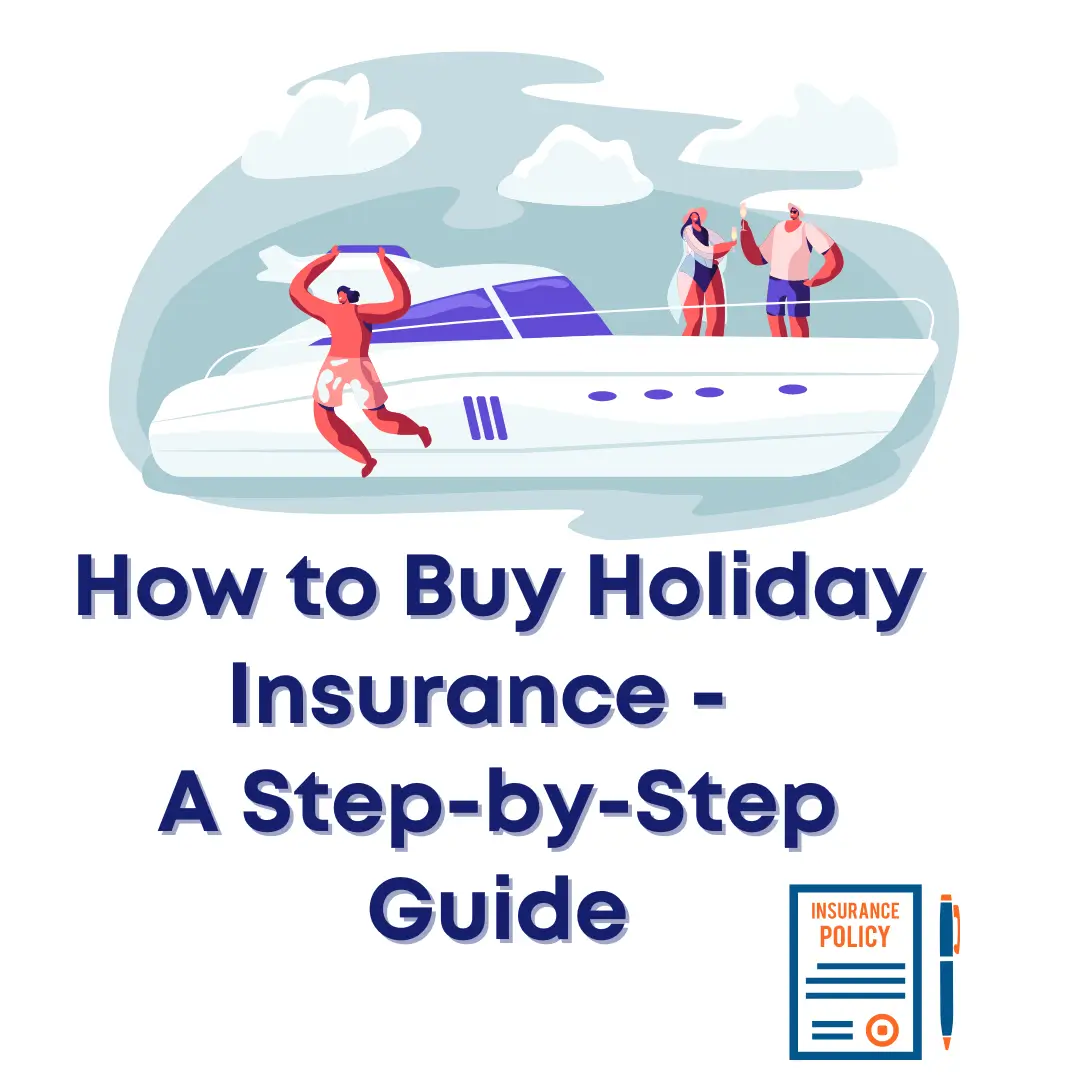 How to Buy Holiday Insurance -  A Step-by-Step Guide