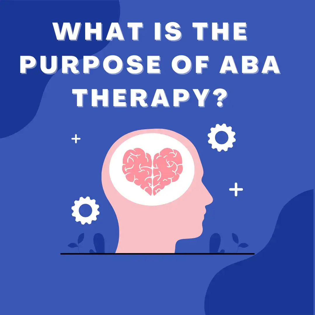 What Is the Purpose of ABA Therapy?