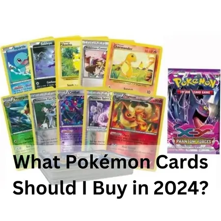 What Pokémon Cards Should I Buy in 2024?